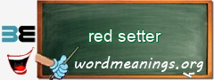 WordMeaning blackboard for red setter